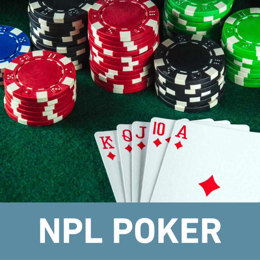 Playing cards spread across a green poker table with poker chips stacked behind them. With the caption "NPL Poker."